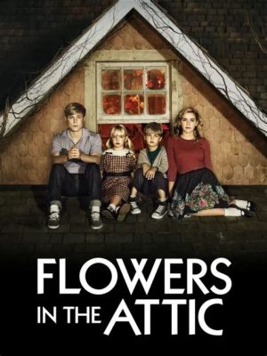 Where to Watch Flowers in the Attic: The Origin and the Mystique of Hidden Stories